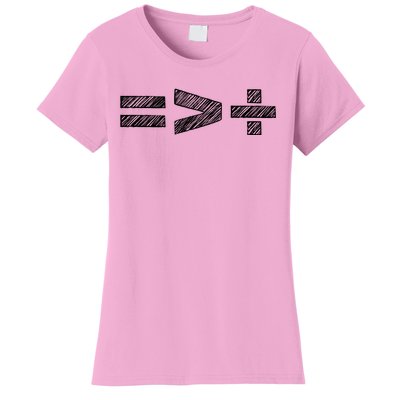 Equal Is Greater Than Divided Women's T-Shirt