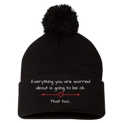 Everything Is Going To Be Ok Positive Vibe, Positive Thoughts Pom Pom 12in Knit Beanie