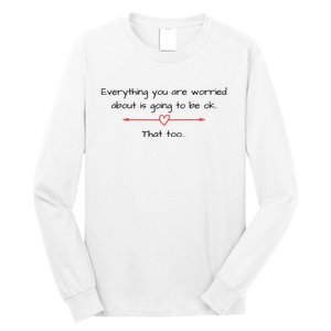 Everything Is Going To Be Ok Positive Vibe, Positive Thoughts Long Sleeve Shirt