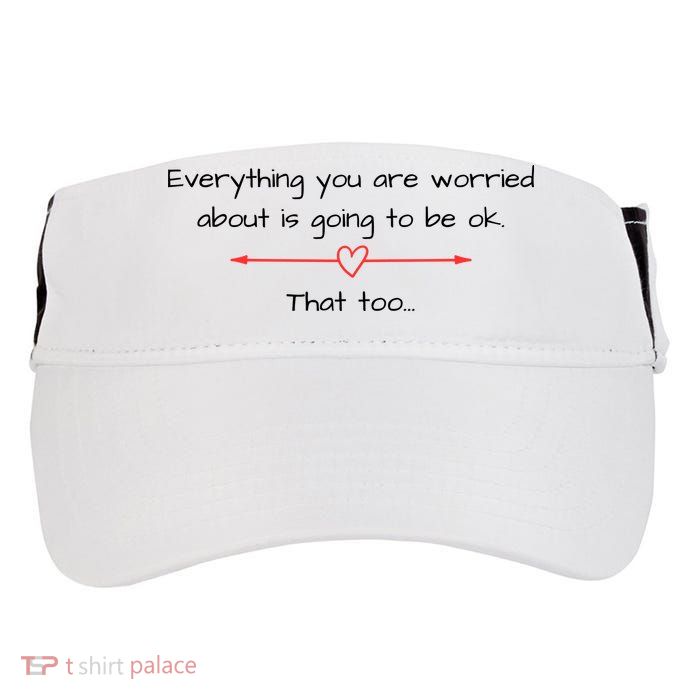 Everything Is Going To Be Ok Positive Vibe, Positive Thoughts Adult Drive Performance Visor