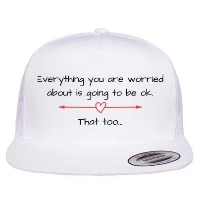 Everything Is Going To Be Ok Positive Vibe, Positive Thoughts Flatbill Hat