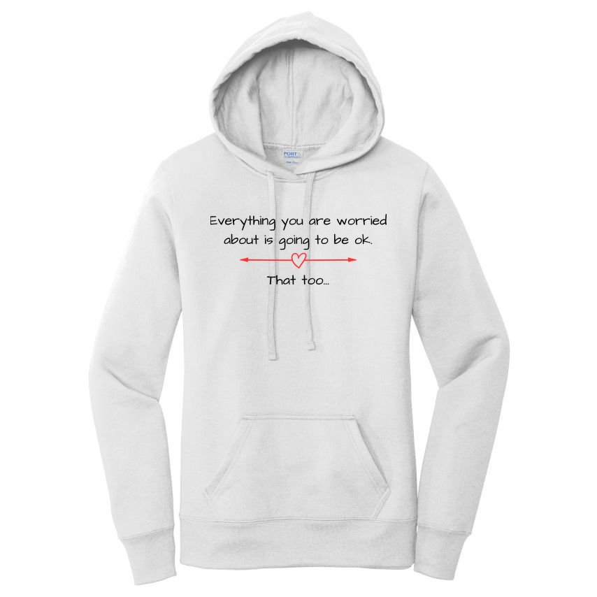 Everything Is Going To Be Ok Positive Vibe, Positive Thoughts Women's Pullover Hoodie