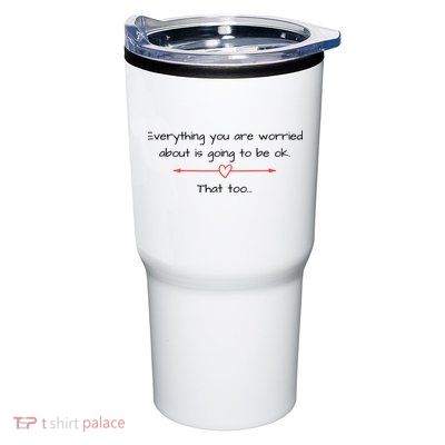 Everything Is Going To Be Ok Positive Vibe, Positive Thoughts Tumbler