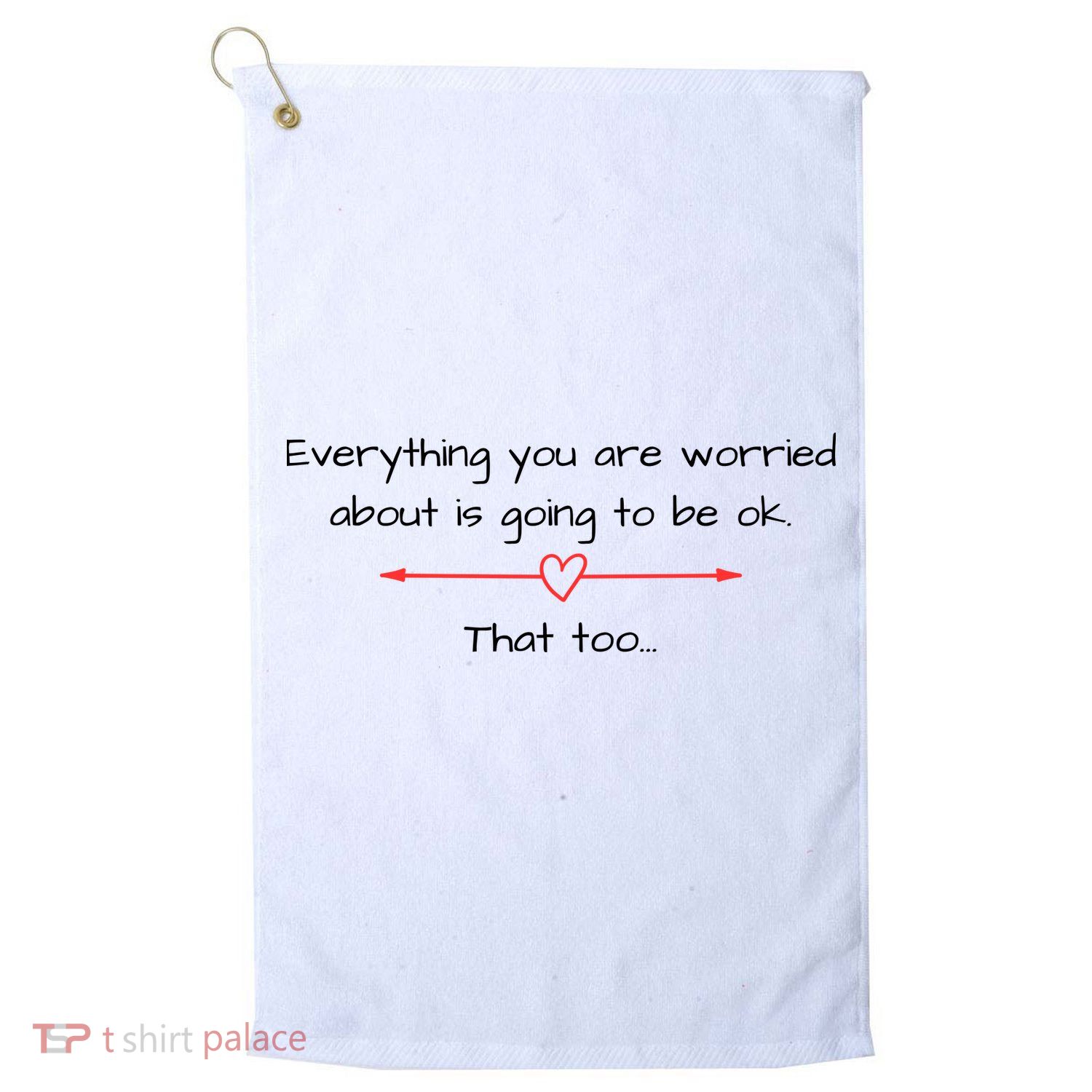 Everything Is Going To Be Ok Positive Vibe, Positive Thoughts Golf Towel