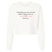 Everything Is Going To Be Ok Positive Vibe, Positive Thoughts Cropped Pullover Crew