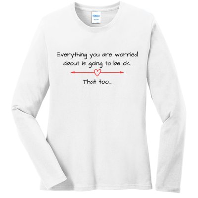 Everything Is Going To Be Ok Positive Vibe, Positive Thoughts Ladies Long Sleeve Shirt