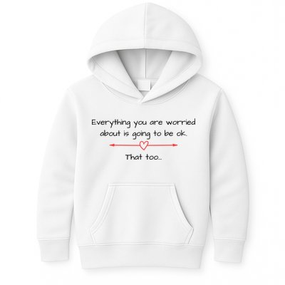Everything Is Going To Be Ok Positive Vibe, Positive Thoughts Kids Hoodie