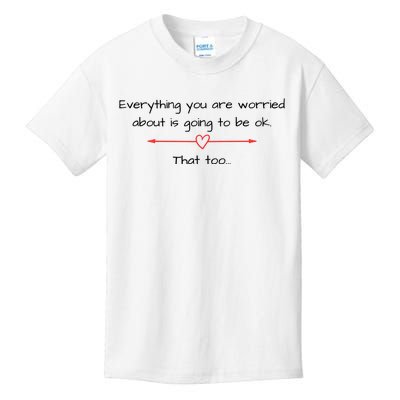 Everything Is Going To Be Ok Positive Vibe, Positive Thoughts Kids T-Shirt