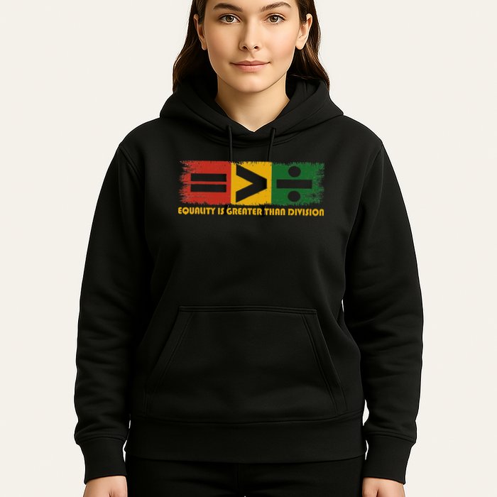 Equality Is Greater Than Division Juneteenth Math Hoodie
