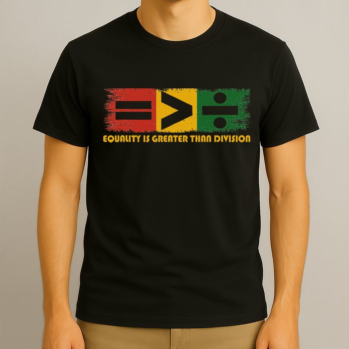Equality Is Greater Than Division Juneteenth Math T-Shirt