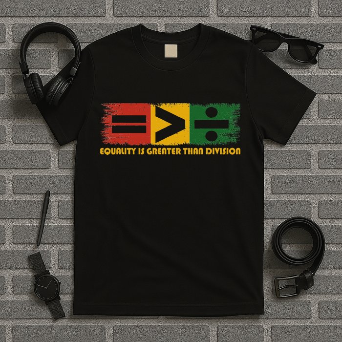 Equality Is Greater Than Division Juneteenth Math T-Shirt