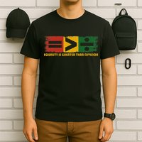 Equality Is Greater Than Division Juneteenth Math T-Shirt