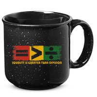 Equality Is Greater Than Division Juneteenth Math 15oz Campfire Ceramic Mug