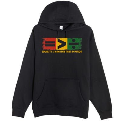 Equality Is Greater Than Division Juneteenth Math Premium Pullover Hoodie