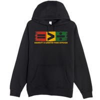Equality Is Greater Than Division Juneteenth Math Premium Pullover Hoodie