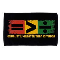 Equality Is Greater Than Division Juneteenth Math Microfiber Hand Towel