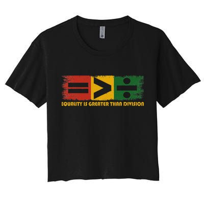Equality Is Greater Than Division Juneteenth Math Crop Top