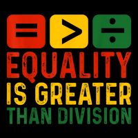 Equality Is Greater Than Division Math Black History Month Mousepad