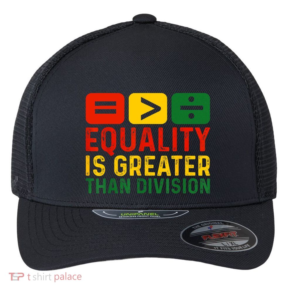 Equality Is Greater Than Division Math Black History Month Flexfit Unipanel Trucker Cap