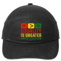 Equality Is Greater Than Division Math Black History Month 7-Panel Snapback Hat