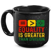 Equality Is Greater Than Division Math Black History Month 15oz Campfire Ceramic Mug