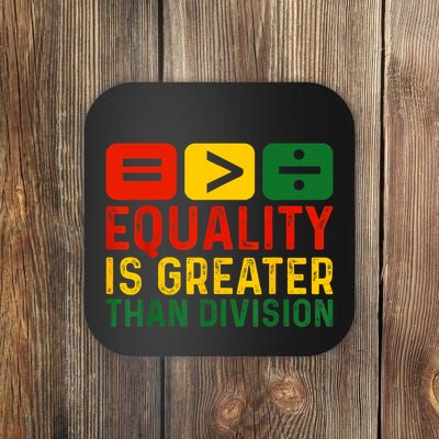 Equality Is Greater Than Division Math Black History Month Coaster