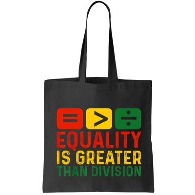 Equality Is Greater Than Division Math Black History Month Bag