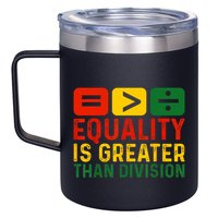 Equality Is Greater Than Division Math Black History Month 12oz Stainless Steel Coffee Mug