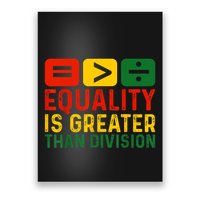 Equality Is Greater Than Division Math Black History Month Poster