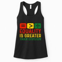 Equality Is Greater Than Division Math Black History Month Womens Tank Top