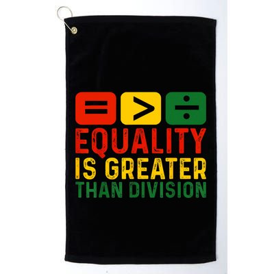 Equality Is Greater Than Division Math Black History Month Golf Towel