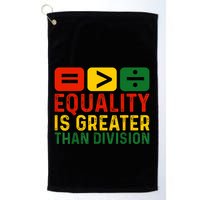 Equality Is Greater Than Division Math Black History Month Golf Towel