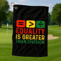 Equality Is Greater Than Division Math Black History Month Golf Towel