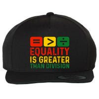 Equality Is Greater Than Division Math Black History Month Wool Snapback Cap