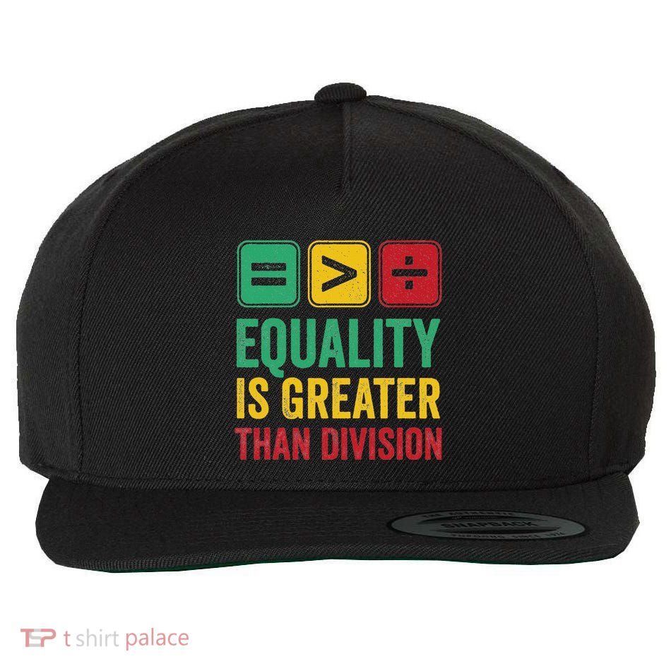 Equality Is Greater Than Division Math Black History Month Wool Snapback Cap