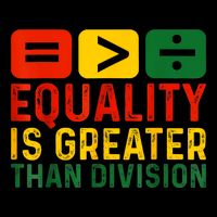 Equality Is Greater Than Division Math Black History Month 16 in Basic Backpack