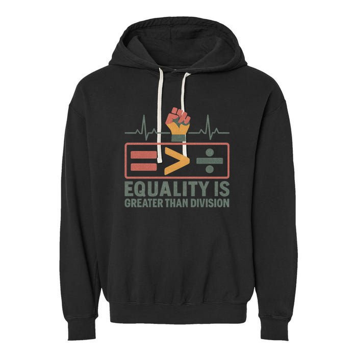 Equality is Greater Than Division Garment-Dyed Fleece Hoodie