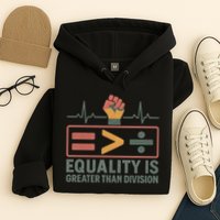 Equality is Greater Than Division Hoodie