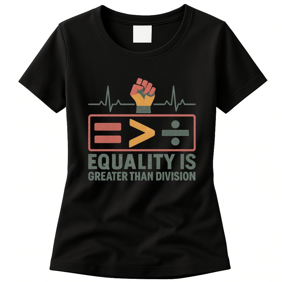 Equality is Greater Than Division Womens T-Shirt