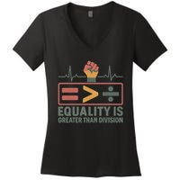 Equality is Greater Than Division Women's V-Neck T-Shirt