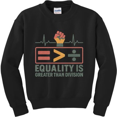 Equality is Greater Than Division Kids Sweatshirt