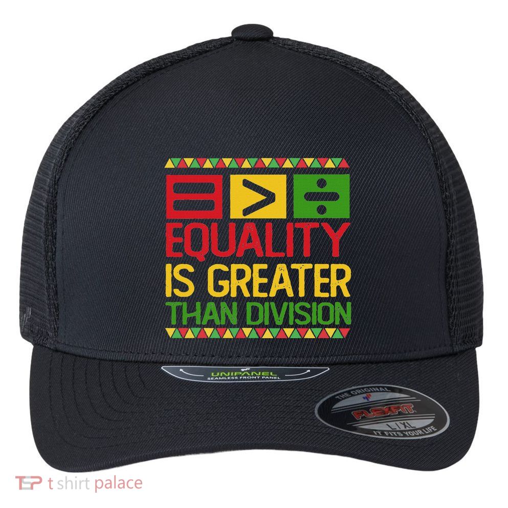 Equality Is Greater Than Division Math Flexfit Unipanel Trucker Cap