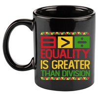 Equality Is Greater Than Division Math 11oz C Handle Ceramic Mug