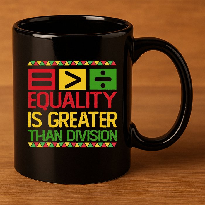 Equality Is Greater Than Division Math 11oz C Handle Ceramic Mug