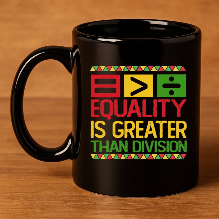 Equality Is Greater Than Division Math 11oz C Handle Ceramic Mug