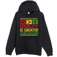 Equality Is Greater Than Division Math Premium Pullover Hoodie