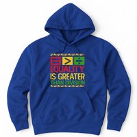 Equality Is Greater Than Division Math Hoodie