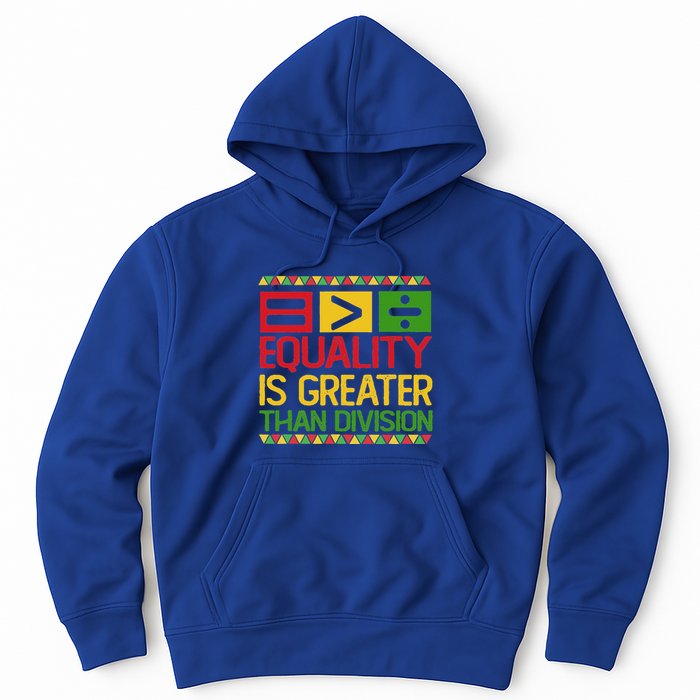 Equality Is Greater Than Division Math Hoodie