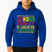 Equality Is Greater Than Division Math Hoodie