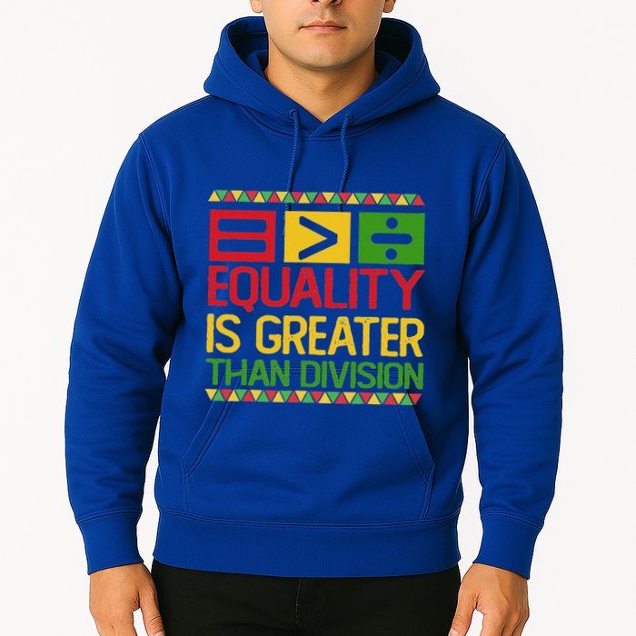 Equality Is Greater Than Division Math Hoodie